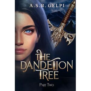 Gelpi, A.S.R. The Dandelion Tree, Part Two (The Dandelion Chronicles) Gelpi, A.S.R. The Dandelion Tree, Part Two (The Dandelion Chronicles)