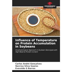 Gonçalves, Carlos André Influence of Temperature on Protein Accumulation in Soybeans: Ecophysiological Approach in Soybean Genotypes with High Reserve Protein Content Gonçalves, Carlos André Influence of Temperature on Protein Accumulation in Soybeans: Ecophysiological Approach in Soybean Genotypes with High Reserve Protein Content