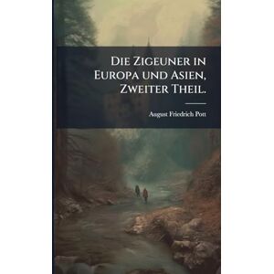 Pott, August Friedrich Die Zigeuner in Europa und Asien, Zweiter Theil. Pott, August Friedrich Die Zigeuner in Europa und Asien, Zweiter Theil.