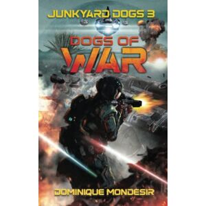 Mondesir, Dominique Dogs Of War: Junkyard Dogs 3 Mondesir, Dominique Dogs Of War: Junkyard Dogs 3