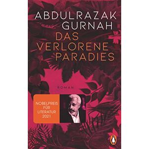 Gurnah, Abdulrazak Das verlorene Paradies: Roman. Nobelpreis für Literatur 2021 Gurnah, Abdulrazak Das verlorene Paradies: Roman. Nobelpreis für Literatur 2021
