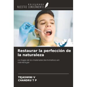 V, TEJASWINI Restaurar la perfección de la naturaleza: La magia de los materiales biomiméticos en odontología V, TEJASWINI Restaurar la perfección de la naturaleza: La magia de los materiales biomiméticos en odontología