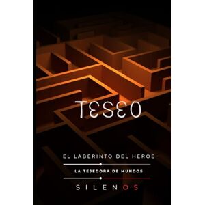(SILENOS), La Tejedora de Mundos TESEO: El Laberinto del Héroe (Mitología Griega) (SILENOS), La Tejedora de Mundos TESEO: El Laberinto del Héroe (Mitología Griega)
