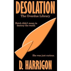Harrigon, D Desolation: The Overdue Library Harrigon, D Desolation: The Overdue Library