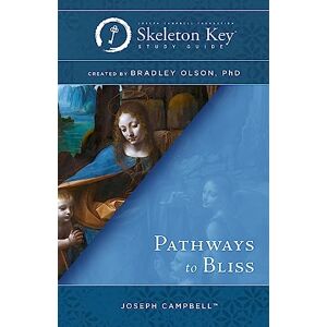 Olson, Bradley Pathways to Bliss: A Skeleton Key Study Guide Olson, Bradley Pathways to Bliss: A Skeleton Key Study Guide