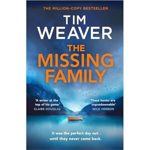 Weaver, Tim The Missing Family: The must-read thriller and Richard and Judy Book Club pick, from the Sunday Times bestselling author of The Blackbird: 14 (David Raker Missing Persons, 14) Weaver, Tim The Missing Family: The must-read thriller and Richard and Judy Book Club pick, from the Sunday Times bestselling author of The Blackbird: 14 (David Raker Missing Persons, 14)