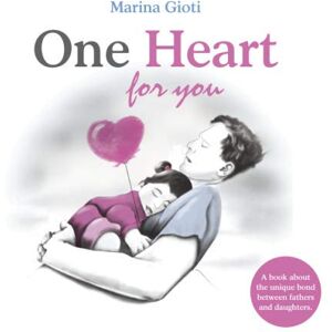Marina One Heart for you: A book for fathers and daughters of all ages Marina One Heart for you: A book for fathers and daughters of all ages