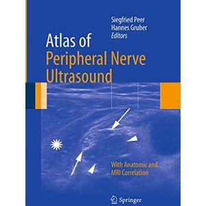 Allied Atlas of Peripheral Nerve Ultrasound: With Anatomic and MRI Correlation Allied Atlas of Peripheral Nerve Ultrasound: With Anatomic and MRI Correlation