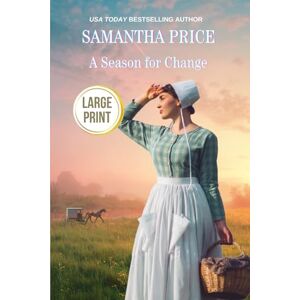 Price, Samantha A Season for Change LARGE PRINT: Amish Romance (The Amish Bonnet Sisters Large Print Editions) Price, Samantha A Season for Change LARGE PRINT: Amish Romance (The Amish Bonnet Sisters Large Print Editions)