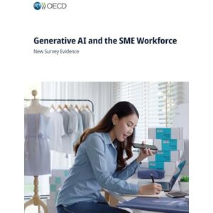 Oecd Generative AI and the SME Workforce Oecd Generative AI and the SME Workforce