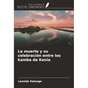 Katunge, Leonida La muerte y su celebración entre los kamba de Kenia Katunge, Leonida La muerte y su celebración entre los kamba de Kenia