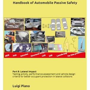 Piano, Luigi Handbook of Automobile Passive Safety: Part 8: Lateral Impact Piano, Luigi Handbook of Automobile Passive Safety: Part 8: Lateral Impact