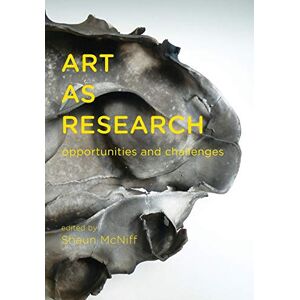 Mcniff, Shaun Art as Research: Opportunities and Challenges Mcniff, Shaun Art as Research: Opportunities and Challenges