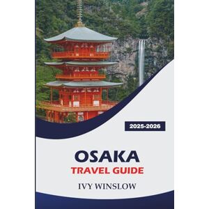 WINSLOW, IVY Osaka Travel Guide 2025-2026: Exploring Historic Landmarks, Top Cuisine, Nightlife, and Essential Tips in Japan’s Kitchen WINSLOW, IVY Osaka Travel Guide 2025-2026: Exploring Historic Landmarks, Top Cuisine, Nightlife, and Essential Tips in Japan’s Kitchen