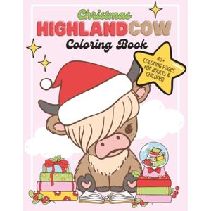 Matthews, Vada Christmas Highland Cow Coloring Book for Kids & Adults 40+ Cozy Holiday Animal Pages for Fun & Relaxation: A Fun & Relaxing Christmas Coloring Book ... in Holiday Scenes for Kids, Teens & Adults Matthews, Vada Christmas Highland Cow Coloring Book for Kids & Adults 40+ Cozy Holiday Animal Pages for Fun & Relaxation: A Fun & Relaxing Christmas Coloring Book ... in Holiday Scenes for Kids, Teens & Adults