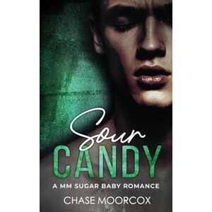 Moorcox, Chase Sour Candy: a MM Sugar Baby Romance (Paperback): 1 Moorcox, Chase Sour Candy: a MM Sugar Baby Romance (Paperback): 1