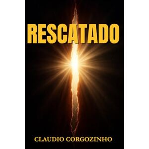 Corgozinho, Claudio RESCATADO: Descubriendo el Camino hacia la Vida Eterna Corgozinho, Claudio RESCATADO: Descubriendo el Camino hacia la Vida Eterna