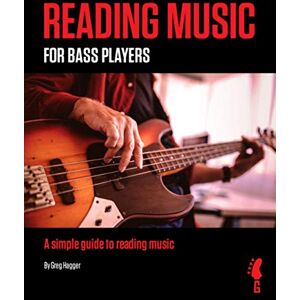 Hagger, Greg Reading Music For Bass Players: A Simple Guide To Reading Music Hagger, Greg Reading Music For Bass Players: A Simple Guide To Reading Music