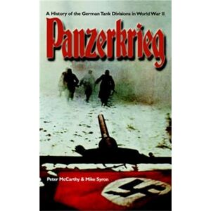 McCarthy, Peter Panzerkrieg: A History of the German Tank Division in World War II: The Rise and Fall of Hitler's Tank Divisions McCarthy, Peter Panzerkrieg: A History of the German Tank Division in World War II: The Rise and Fall of Hitler's Tank Divisions