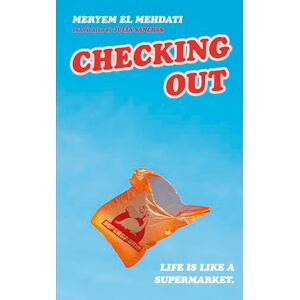 Mehdati, Meryem El Checking Out: The hilarious and unputdownable international bestseller Mehdati, Meryem El Checking Out: The hilarious and unputdownable international bestseller