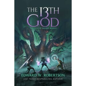 Robertson, Edward W. The 13th God (The Cycle of Galand) Robertson, Edward W. The 13th God (The Cycle of Galand)