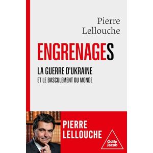 Lellouche, Pierre Engrenages: La guerre d'Ukraine et le basculement du monde Lellouche, Pierre Engrenages: La guerre d'Ukraine et le basculement du monde