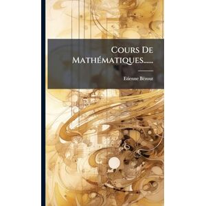 Bã(c)Zout, Etienne Cours De MathÃ(c)matiques...... Bã(c)Zout, Etienne Cours De MathÃ(c)matiques......