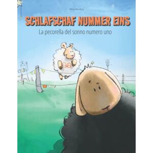 Winterberg, Philipp Schlafschaf Nummer eins/La pecorella del sonno numero uno: Bilderbuch Deutsch-Italienisch (zweisprachig/bilingual) Winterberg, Philipp Schlafschaf Nummer eins/La pecorella del sonno numero uno: Bilderbuch Deutsch-Italienisch (zweisprachig/bilingual)