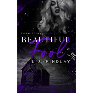 Findlay, L.J. Beautiful Fool: Queens of Chaos 2 Findlay, L.J. Beautiful Fool: Queens of Chaos 2