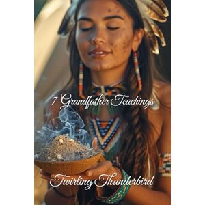 Thunderbird, Twirling 7 Grandfather Teachings: An excellent teaching aid for teachers in the classroom, for the home or the office. ( First Nations, Native American, Indigenous ) teachings, Thunderbird, Twirling 7 Grandfather Teachings: An excellent teaching aid for teachers in the classroom, for the home or the office. ( First Nations, Native American, Indigenous ) teachings,