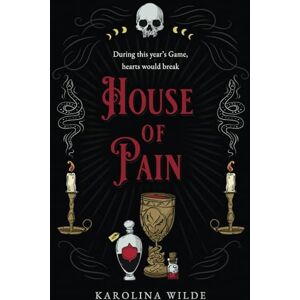 Wilde, Karolina House of Pain: A Dark Academia Bully Romance (Precious Villains) Wilde, Karolina House of Pain: A Dark Academia Bully Romance (Precious Villains)