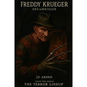 Arden, JD FREDDY KRUEGER: Dreamkiller: 11 (The Terror Lineup (13-Book Horror Anthology Series)) Arden, JD FREDDY KRUEGER: Dreamkiller: 11 (The Terror Lineup (13-Book Horror Anthology Series))