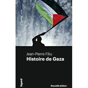 Filiu, Jean-Pierre Histoire de Gaza Filiu, Jean-Pierre Histoire de Gaza