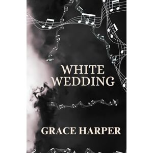 Harper, Grace White Wedding: Record Label Romance (Red & Black Series) Harper, Grace White Wedding: Record Label Romance (Red & Black Series)