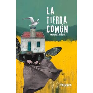 Editores, Teluria La tierra común: Antología poética Editores, Teluria La tierra común: Antología poética