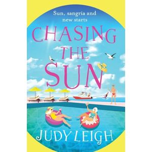 Leigh, Judy Chasing the Sun: The fun feel-good read from MILLION COPY BESTSELLER Judy Leigh Judy Leigh Leigh, Judy Chasing the Sun: The fun feel-good read from MILLION COPY BESTSELLER Judy Leigh Judy Leigh