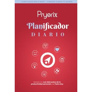 Rodríguez, Pedro Eloy PLANIFICADOR PRYORIX: Basado en los Siete pasos de la Productividad Personal (Editorial PER) Rodríguez, Pedro Eloy PLANIFICADOR PRYORIX: Basado en los Siete pasos de la Productividad Personal (Editorial PER)