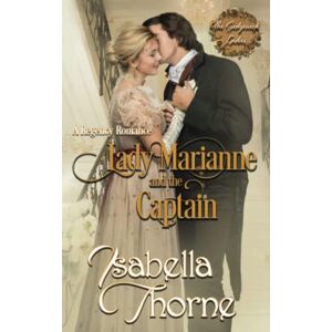 Thorne, Isabella Lady Marianne and the Captain: A Regency Romance (The Sedgewick Ladies) Thorne, Isabella Lady Marianne and the Captain: A Regency Romance (The Sedgewick Ladies)