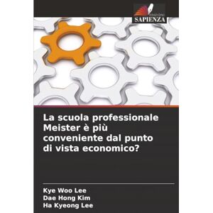 Lee La scuola professionale Meister è più conveniente dal punto di vista economico? Lee La scuola professionale Meister è più conveniente dal punto di vista economico?