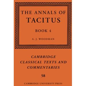 The Annals of Tacitus: Book 4: 58 (Cambridge Classical Texts and Commentaries, Series Number 58) The Annals of Tacitus: Book 4: 58 (Cambridge Classical Texts and Commentaries, Series Number 58)
