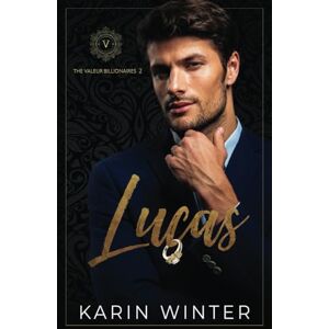 Winter, Karin Lucas: A Billionaire Romance (The Valeur Billionaires) Winter, Karin Lucas: A Billionaire Romance (The Valeur Billionaires)