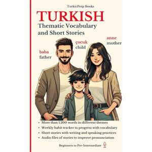 Allazov, Elvin Turkish: Thematic Vocabulary and Short Stories (Turkish Language Course Beginners, Vocabulary, Stories, Real-Life Conversations, Verbs) Allazov, Elvin Turkish: Thematic Vocabulary and Short Stories (Turkish Language Course Beginners, Vocabulary, Stories, Real-Life Conversations, Verbs)