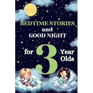 Walstin Bedtime Stories and Good Night for 3-Year-Olds : Short and Soothing Tales for Toddlers: Perfect 5-Minute Reads for Relaxing Evenings and Creating ... Peaceful Nights: Perfect for Ages 3 and 4) Walstin Bedtime Stories and Good Night for 3-Year-Olds : Short and Soothing Tales for Toddlers: Perfect 5-Minute Reads for Relaxing Evenings and Creating ... Peaceful Nights: Perfect for Ages 3 and 4)