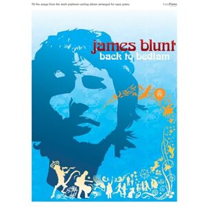 James Blunt Back to Bedlam (Easy Piano and Voice) James Blunt Back to Bedlam (Easy Piano and Voice)