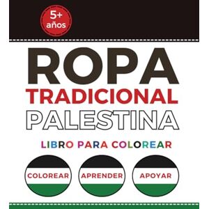 Deabis, Firas Ropa Tradicional Palestina: libro para colorear colorear aprender apoyar (Palestinian Coloring Books) Deabis, Firas Ropa Tradicional Palestina: libro para colorear colorear aprender apoyar (Palestinian Coloring Books)
