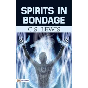 Lewis, C S (Clive Staples) Spirits in Bondage Lewis, C S (Clive Staples) Spirits in Bondage