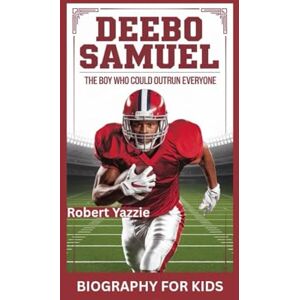 Yazzie, Robert DEEBO SAMUEL: The Boy Who Could Outrun Everyone- Biography for kids Yazzie, Robert DEEBO SAMUEL: The Boy Who Could Outrun Everyone- Biography for kids