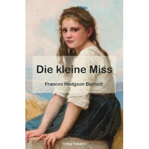 Burnett, Frances Hodgson Die kleine Miss Burnett, Frances Hodgson Die kleine Miss