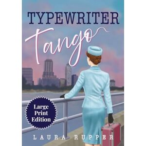 Rupper, Laura Typewriter Tango Large Print Edition (The Sergeant and the Girl Next Door Large Print) Rupper, Laura Typewriter Tango Large Print Edition (The Sergeant and the Girl Next Door Large Print)
