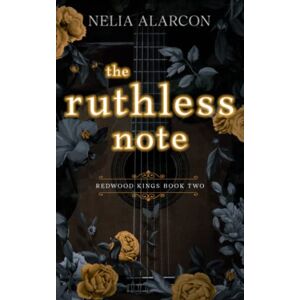 Alarcon, Nelia The Ruthless Note: Dark High School Bully Romance (Redwood Kings) Alarcon, Nelia The Ruthless Note: Dark High School Bully Romance (Redwood Kings)